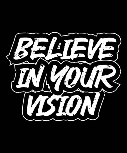 相信你的视觉激励和鼓舞人心的文字排版 并在黑色背景上设计粗浅效果的T恤 — 图库矢量图片
