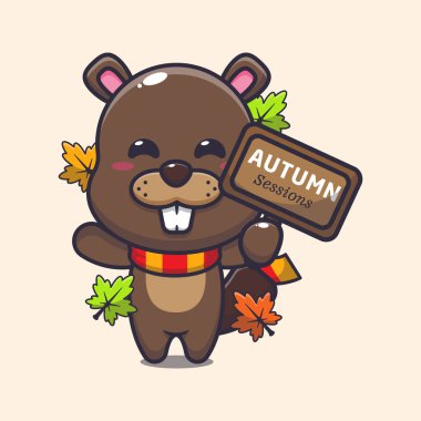 Cute beaver with autumn sign board. Mascot cartoon vector illustration suitable for poster, brochure, web, mascot, sticker, logo and icon.