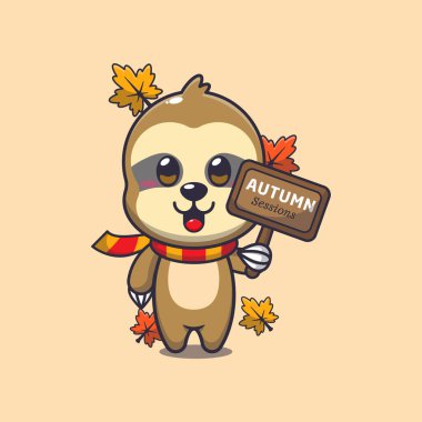 Cute sloth with autumn sign board. Mascot cartoon vector illustration suitable for poster, brochure, web, mascot, sticker, logo and icon. clipart