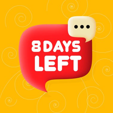 8 days left. Speech bubble with 8 days left text. Business concept. 3d illustration. Spiral background. Vector line icon for Business and Advertising.