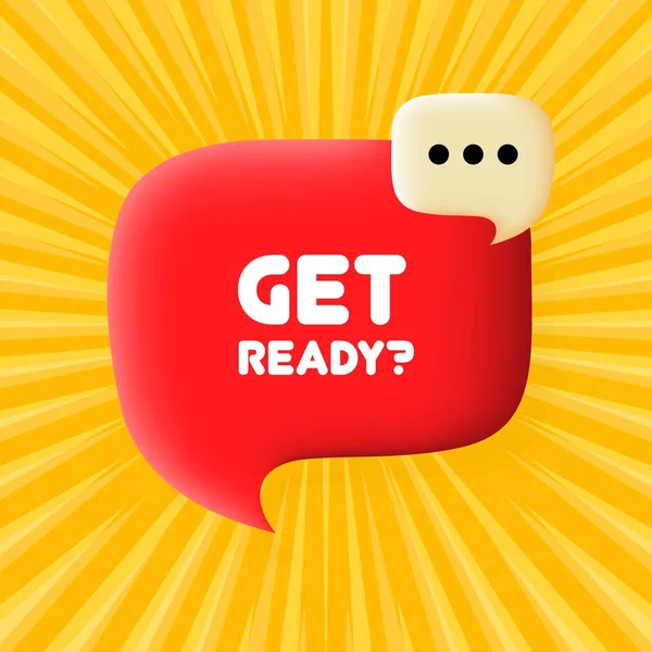 Pankartı hazırlayın. Konuşma baloncuğu hazır ol mesajı. 3 boyutlu illüstrasyon. Pop sanat tarzı. İş ve Reklamcılık için vektör satırı simgesi.