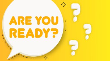 Hazır mısın? Konuşma baloncuğu hazır mı? 2D çizim. Düz stil. İş ve Reklamcılık için vektör satırı simgesi