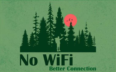 Green Energy reforestation Save forest concept self travel trip motivated to nature poster banner tshirt print clipart 90s grunge effect vector illustration ecofriendly No WiFi Better Connection