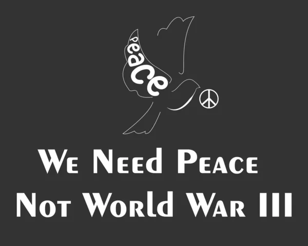 Χρειαζόμαστε Ειρήνη Όχι Σχεδιασμό Αφίσας Του Παγκοσμίου Πολέμου Περιστέρι Και — Διανυσματικό Αρχείο