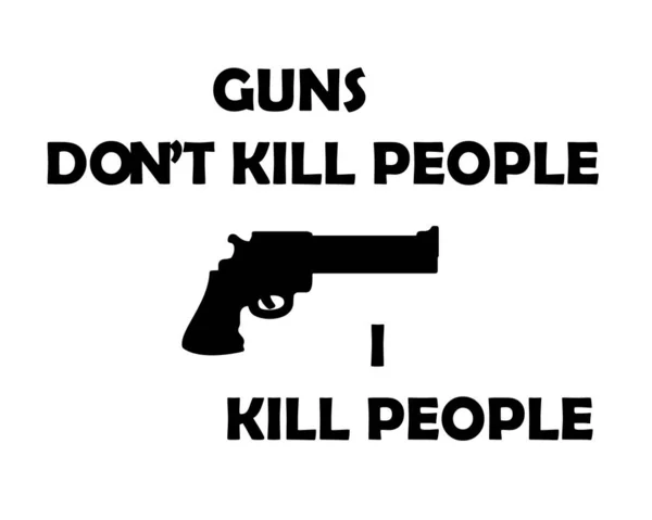 Guns Don Kill People Kill People Typography Simple Flat Gun — Stock Vector