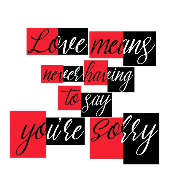 Láska Znamená Nikdy Nemusí Říkat Vám Líto Stylový Typografie Vektorový — Stockový vektor