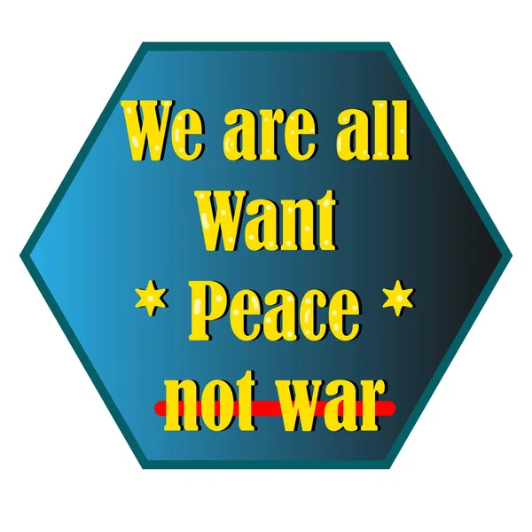 Todos Queremos Paz Guerra Texted Vectored Ilustración Diseño — Vector de stock
