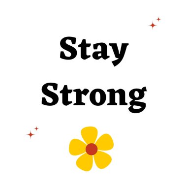 Güçlü kal. Güçlü ol. Bir sabah için olumlu bir alıntı. Sabah alıntısı