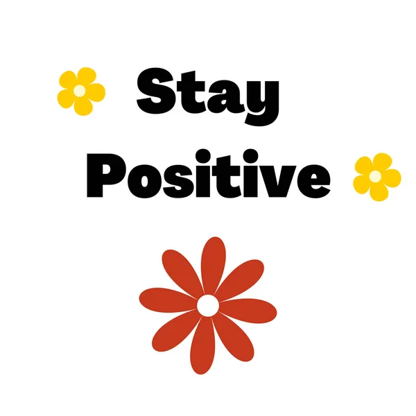 Bleiben Sie Positiv Bleiben Sie Positiv Zitat Des Tages Bleiben — Stockvektor