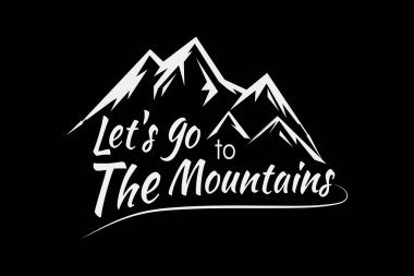 Tişört Başlığı Dağ rengine gidelim Beyaz ve siyah