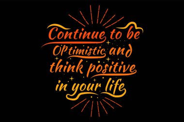 Tişört başlığı iyimser olmaya devam edin ve yaşam renk aralığınızda pozitif düşünün ve sarı