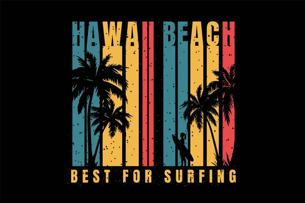 Shirt Άνθρωποι Surfing Τίτλος Hawaii Παραλία Καλύτερο Για Σέρφινγκ — Διανυσματικό Αρχείο