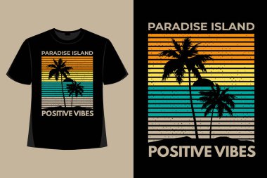 Cennet Adası 'nın T-shirt tasarımı. Pozitif titreşimler. Eski tarz illüstrasyon.