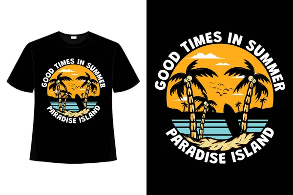Shirt Bom Tempo Verão Paraíso Ilha Praia Mão Desenhado Retro Gráficos De Vetores