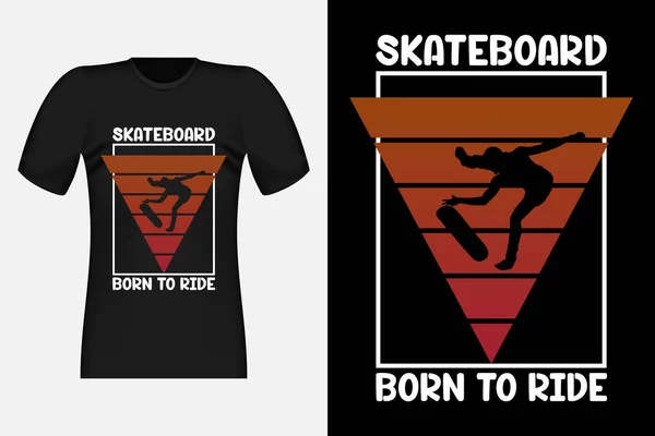 スケートボードライドするために生まれたタイポグラフィヴィンテージレトロTシャツデザイン — ストックベクタ