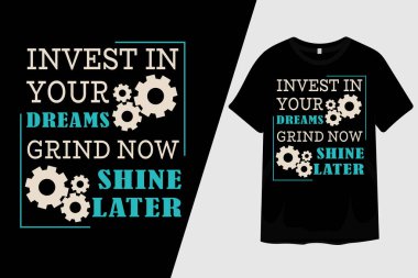 Rüyalarınıza yatırım yapın Şimdi daha sonra parlayın Tişört Tasarımı