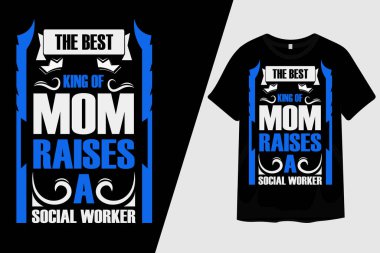 Annenin en iyi kralı sosyal hizmet görevlisi tişörtü tasarlıyor.