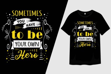Bazen kendi kahraman tişörtünü tasarlamalısın.