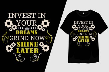 Rüyalarınıza yatırım yapın Şimdi daha sonra parlayın Tişört Tasarımı