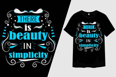 Basitlik Tişört Tasarımı 'nda Güzellik var.