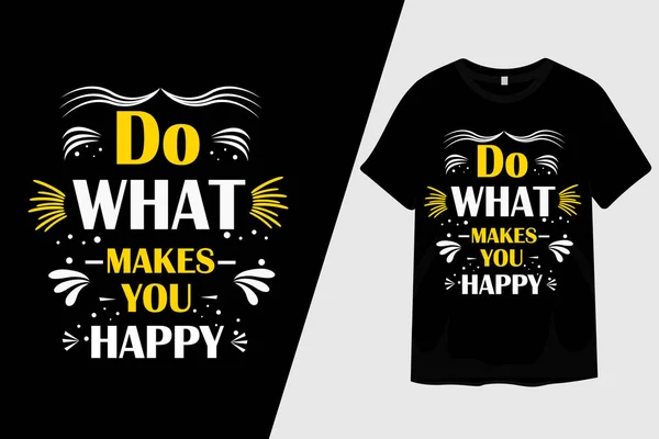 Haz Que Hace Feliz Shirt Design — Archivo Imágenes Vectoriales