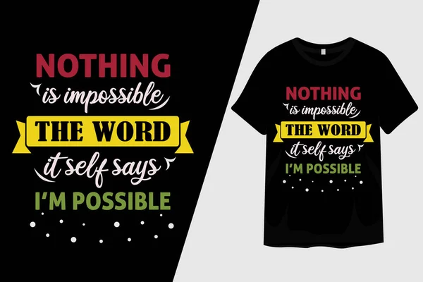 Nic Není Nemožné Slovo Říká Jsem Možná Shirt Design — Stockový vektor