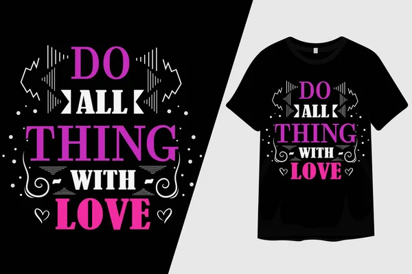 Hacer Todo Con Amor Shirt Design — Archivo Imágenes Vectoriales