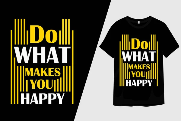 Haz Que Hace Feliz Shirt Design — Archivo Imágenes Vectoriales