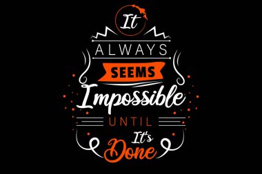 Peyzaj tasarımı tamamlanana kadar her zaman imkansız görünür.