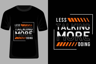 Daha Az Konuşma Daha Çok Alıntı Tişört Tasarımı