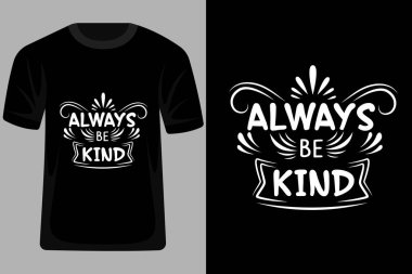 Her Zaman Nazik Ol Tipografi Tişört Tasarımı