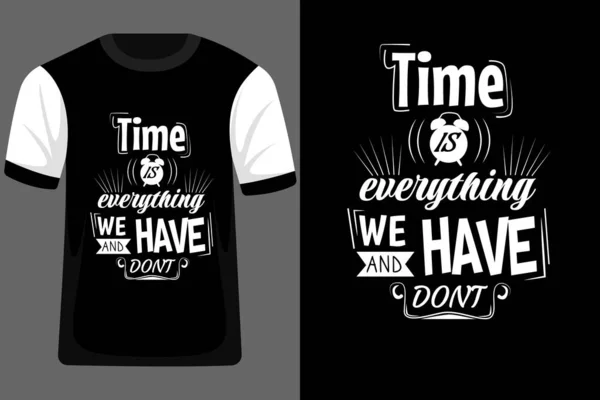 Zeit Ist Alles Wir Haben Und Nicht Typografie Shirt Design — Stockvektor