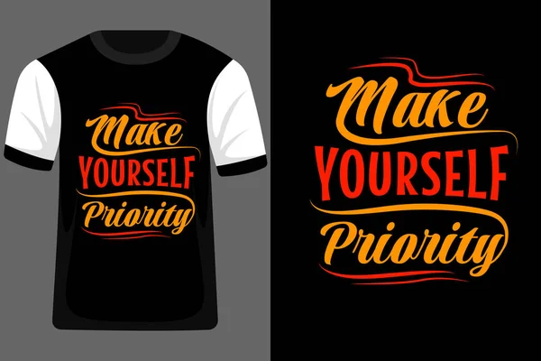 Zrób Sobie Priorytet Typografia Shirt Design — Wektor stockowy