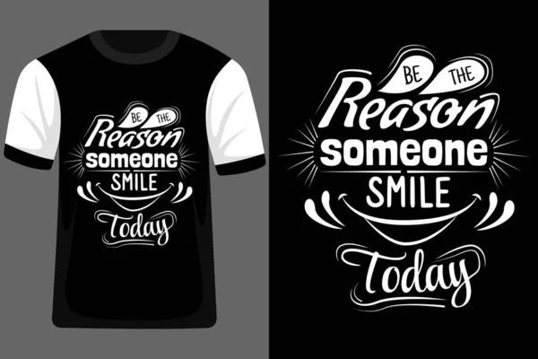 誰かが笑顔今日の理由になるタイポグラフィTシャツデザイン — ストックベクタ