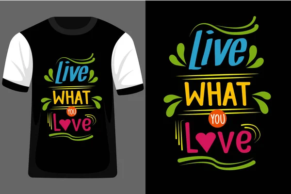 Live What You Love Typografie Shirt Design — Stockvektor