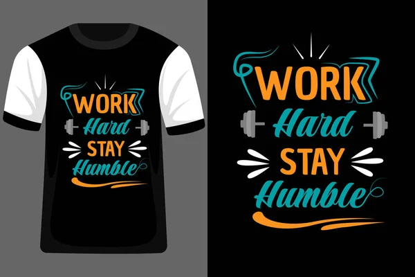 Trabajo Duro Estancia Humilde Tipografía Camiseta Diseño — Archivo Imágenes Vectoriales