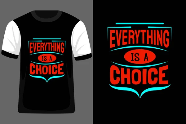 Tudo Uma Escolha Tipografia Shirt Design — Vetor de Stock