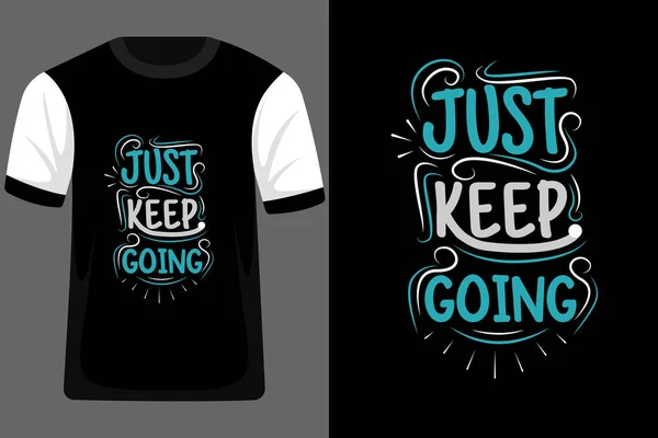 Apenas Continue Indo Tipografia Shirt Design — Vetor de Stock