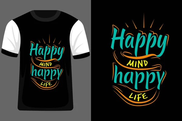 Happy Mind Happy Life Cita Tipografia Shirt Design — Vetor de Stock