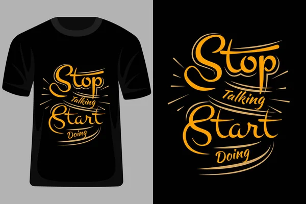 Pare Falar Comece Fazer Citações Tipografia Shirt Design — Vetor de Stock