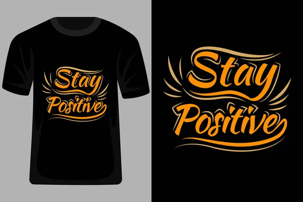 Stay Positive Quotes Typografia Shirt Design — Wektor stockowy