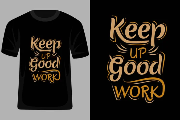 良い仕事の引用を維持するタイポグラフィTシャツデザイン — ストックベクタ