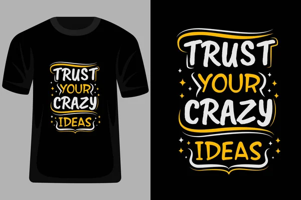 あなたのクレイジーなアイデアを信頼する引用タイポグラフィTシャツデザイン — ストックベクタ