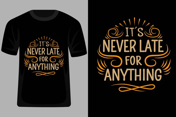 Never Late Anything Quotes Typography Shirt Design — 스톡 벡터