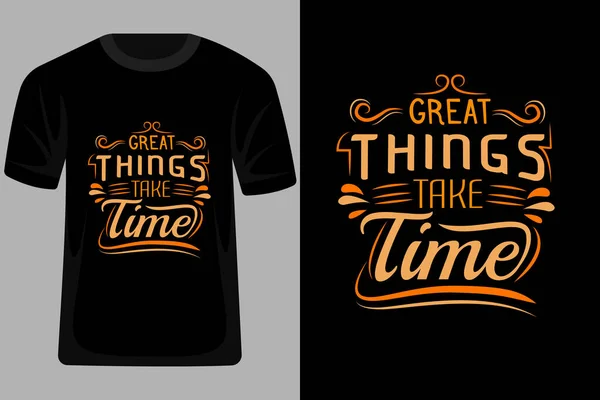 Große Dinge Brauchen Zeit Zitate Typografie Shirt Design — Stockvektor