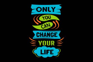 Sadece siz hayatınızın tipografi tasarımını değiştirebilirsiniz.