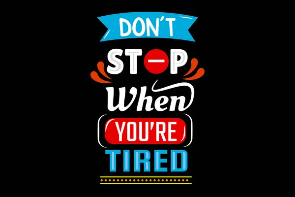 Don Stop You Tired Typography Design Landscape — Stock Vector