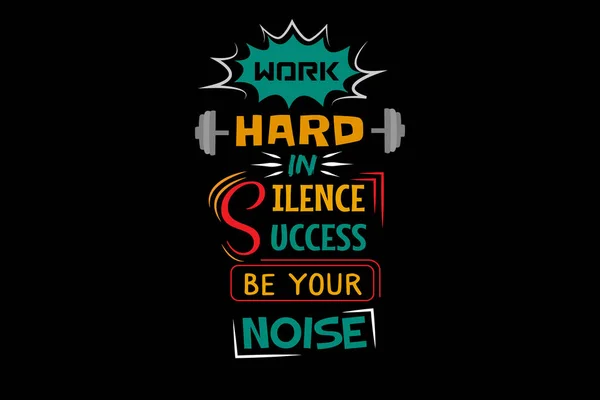 Work Hard Silence Success Your Noise Typography Design Landscape — Stock Vector