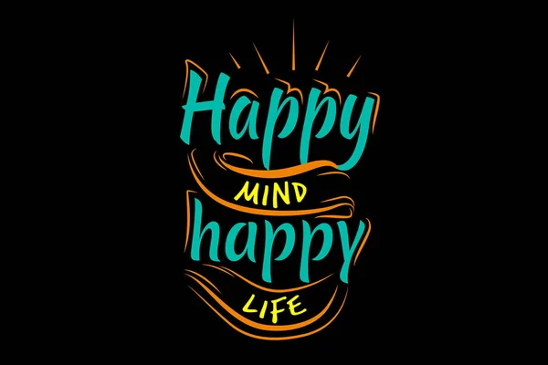 Щасливий Розум Щасливе Життя Цитати Типографія Дизайн Пейзаж — стоковий вектор