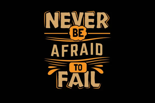 Never Afraid Fail Quotes Typography Design Landscape — Stock Vector